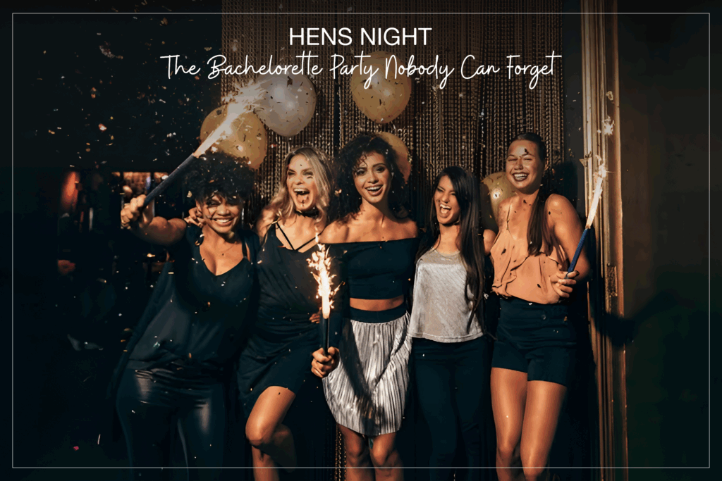 Hens Night: The Bachelorette Party Nobody Can Forget