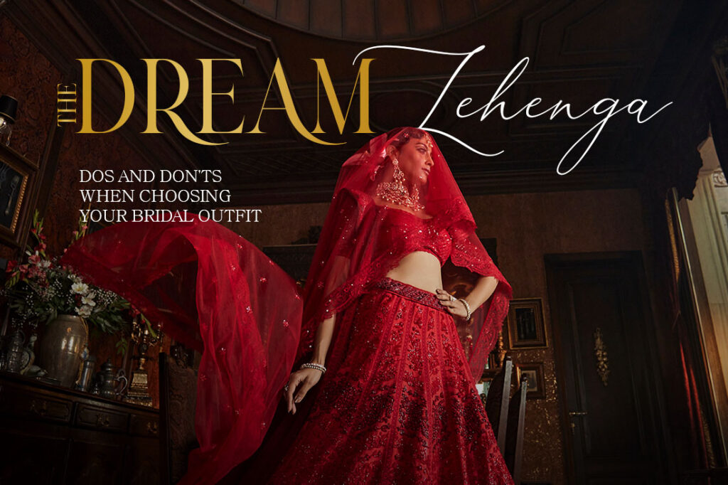 Choose the Perfect Bridal Lehenga