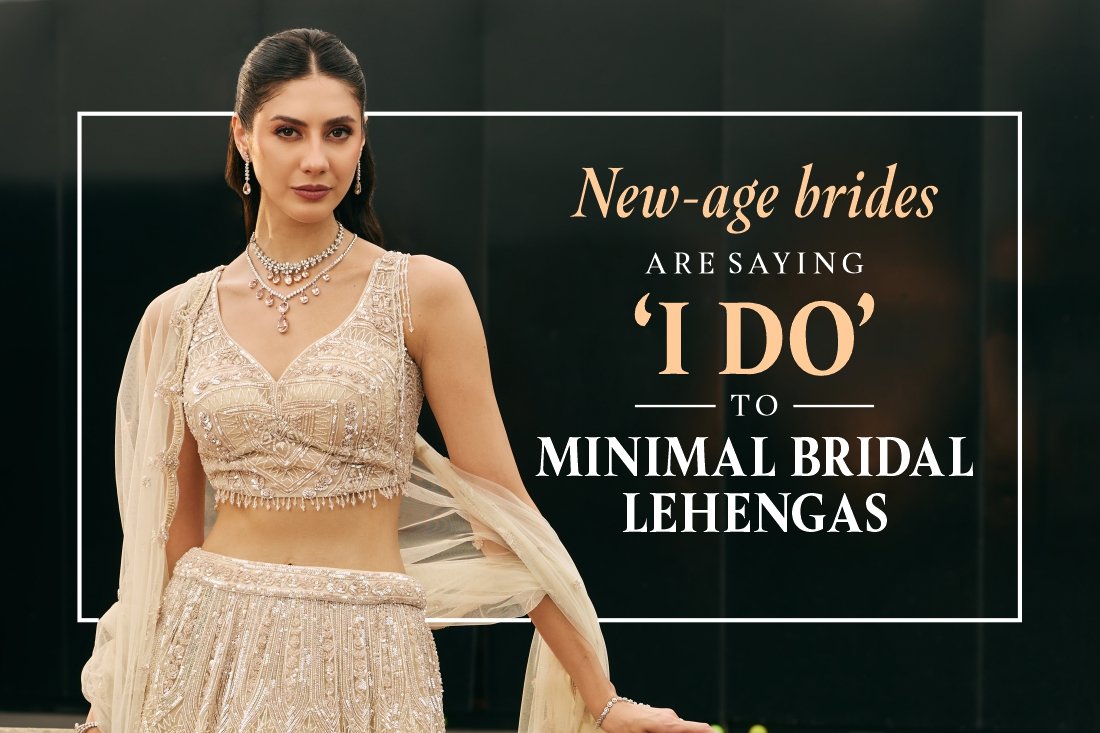 New-Age Brides Are Saying ‘I Do’ to Minimal Bridal Lehengas